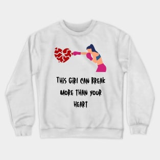 This girl can break more than your heart Crewneck Sweatshirt